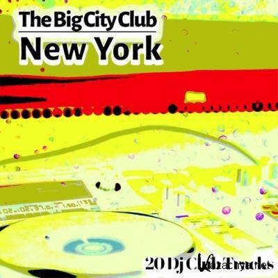 The Big City Club: New York - 20 Dj Club Mix (Album) (2022)