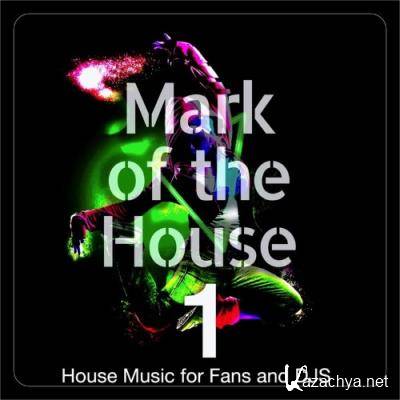 Mark of the House, Vol. 1 (House Music for Fans and DJS) (2022)