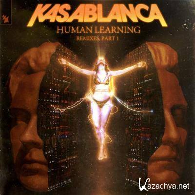 Kasablanca - Human Learning (Remixes Pt. 1) (2022)