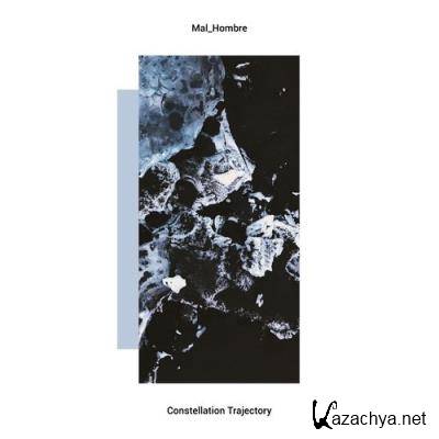 Mal_Hombre - Constellation Trajectory (2022)
