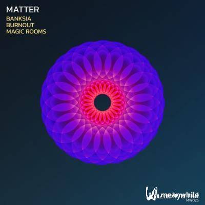 Matter - Banksia (2022)