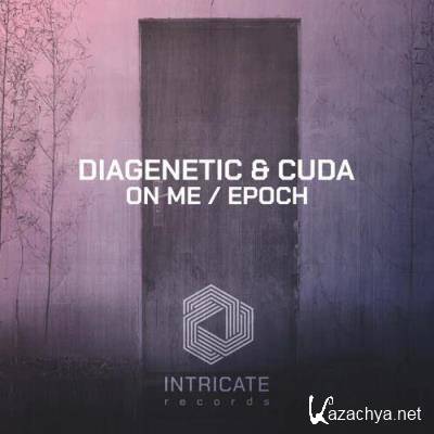 Diagenetic & Cuda - On Me And Epoch Ep (2021)