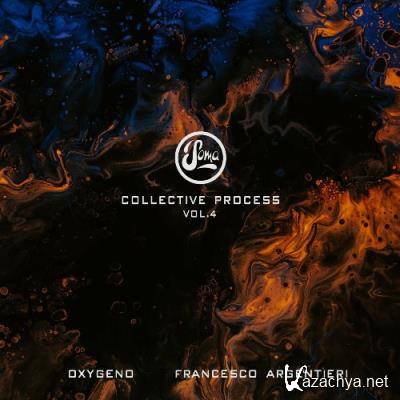 Oxygeno & Francesco Argentieri - Collective Process Vol 4 (2022)