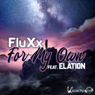 FluXx feat Elation - For My Own (2022)