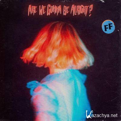 Fickle Friends - Are We Gonna Be Alright? (2022)