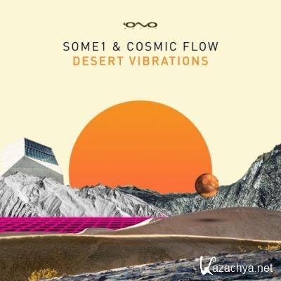 Some1, Cosmic Flow - Desert Vibrations (2022)