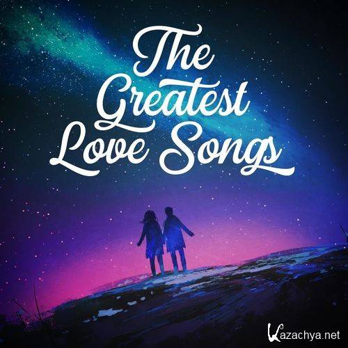 Various Artists - The Greatest Love Songs (2021)