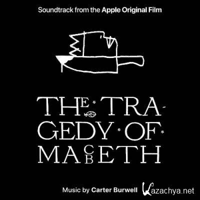 Carter Burwell - The Tragedy of Macbeth (2022)