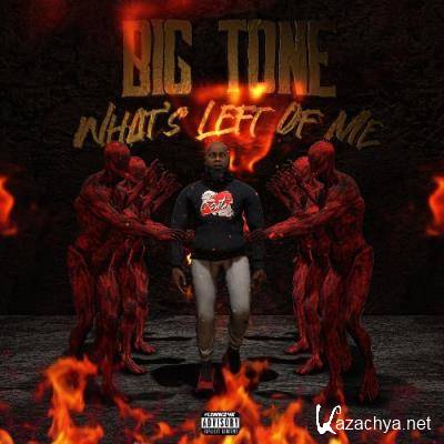 Big Tone - What's Left Of Me (2022)