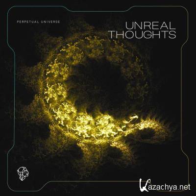 Perpetual Universe - Unreal Thoughts (2022)