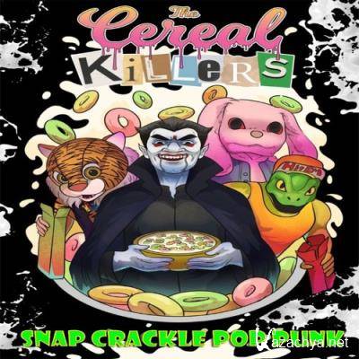 The Cereal Killers - Snap Crackle Pop Punk (2022)
