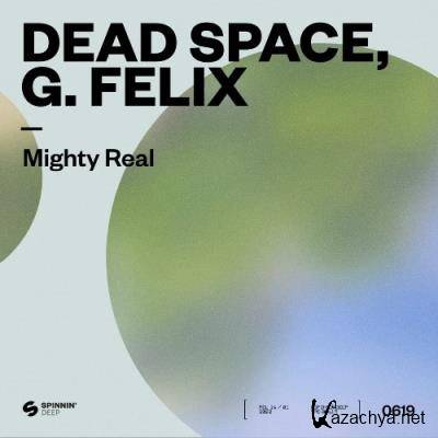 Dead Space & G. Felix - Mighty Real (Extended Mix) (2022)