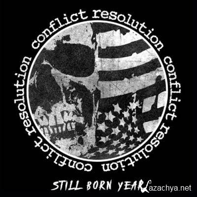 Conflict Resolution - Still Born Year (2022)