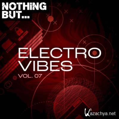 Nothing But... Electro Vibes, Vol. 07 (2022)