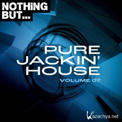 Nothing But... Pure Jackin'' House, Vol. 07 (2022)