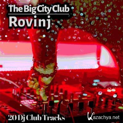 The Big City Club: Rovinj - 20 Dj Club Mix (Album) (2022)