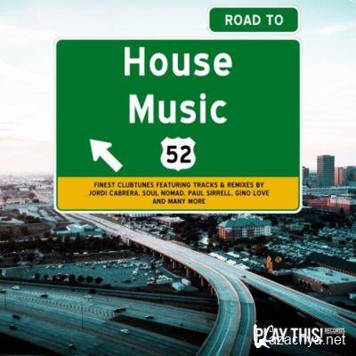 Road To House Music, Vol 52 (2022)