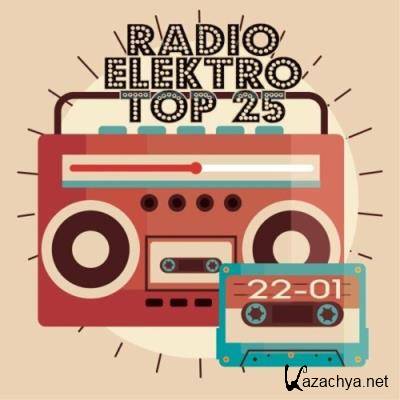 Radio Elektro Top 25! 22-01 (2022)