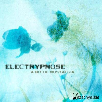 Electrypnose - A Bit Of Nostalgia (2022)