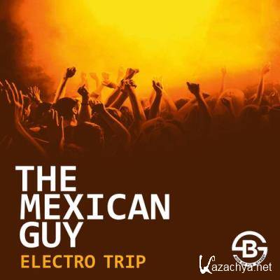 The Mexican - Electro Trip (2022)