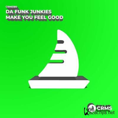 Da Funk Junkies - Make You Feel Good (2022)