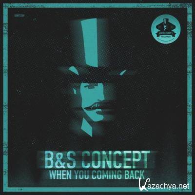 B&S Concept - When You Coming Back (2022)