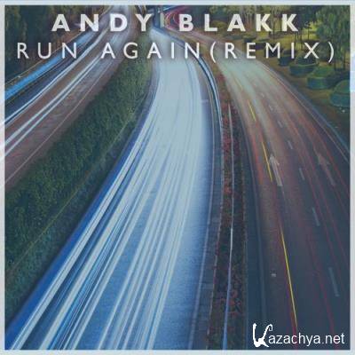 Andy Blakk - Run Again (Remix) (2022)