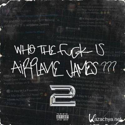 Airplane James - Who TF Is Airplane James 2 (2022)