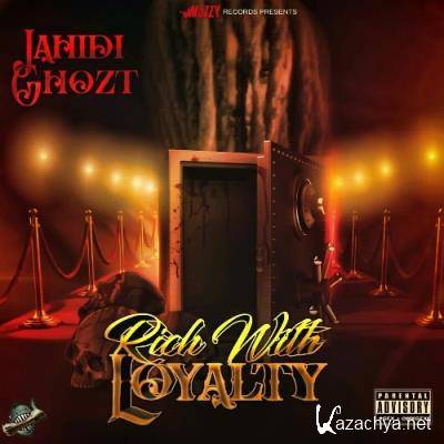 Jahidi Ghozt - Rich With Loyalty (2022)