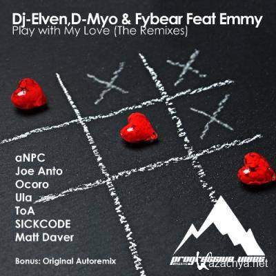 Dj-Elven  D-Myo & Fybear ft. Emmy - Play With My Love (The Remixes) (2022)