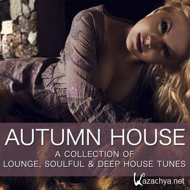 Various Artists - Autumn House: A Collection Of Lounge & Deep House Tunes (2010)