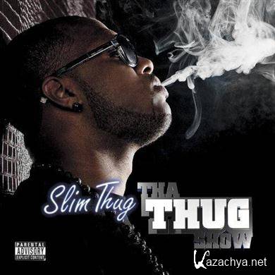 Slim Thug - Tha Thug Show (Best Buy Bonus Edition) (2010) FLAC
