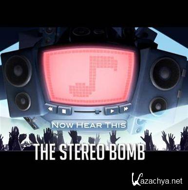 The Stereo Bomb  Now Hear This (2010)