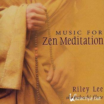 Riley Lee - Music for Zen Meditation (2003)
