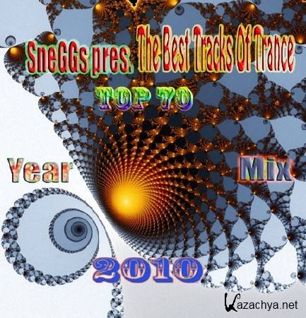 SneGGs pres. The Best Tracks Of Trance Top 70 YearMix(2010)