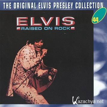 Elvis Presley - Raised On Rock (1973)