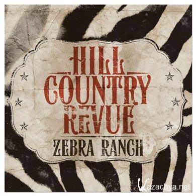 Hill Country Revue - Zebra Ranch (2010) FLAC