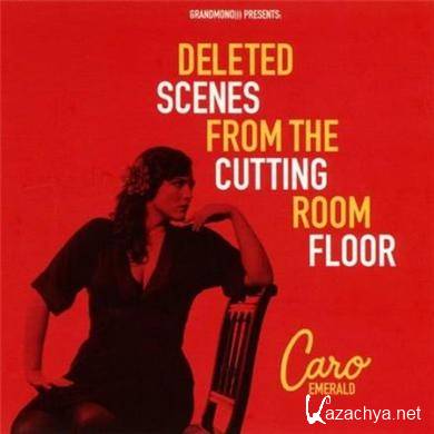 Caro Emerald - Deleted Scenes From the Cutting Room Floor (2010) FLAC