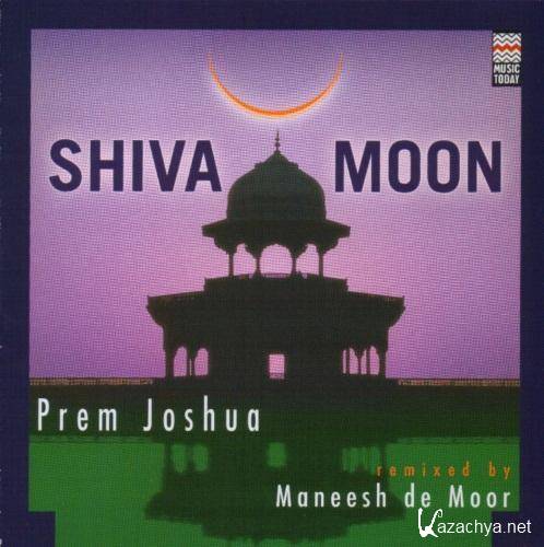 Prem Joshua remixed by Maneesh de Moor - Shiva Moon (2003)