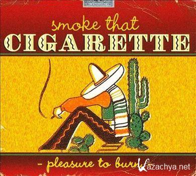 Smoke That Cigarette - Pleasure That Burn (2010)