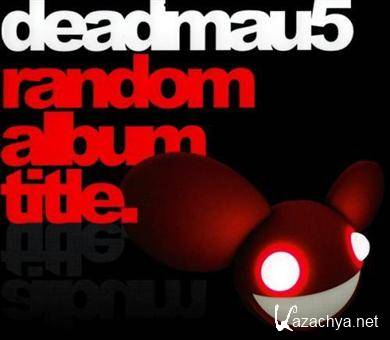 Deadmau5 - Random Album Title (2008) FLAC