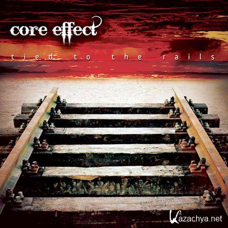 Core Effect - Tied To The Rails (2011)