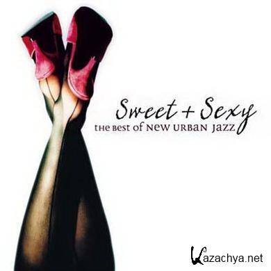 Sweet & Sexy  The Best Of New Urban Jazz (2006)