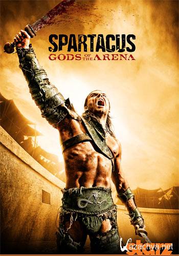 :   / Spartacus: Gods of the Arena ( 1)( 2   6)(2011/HDTVRip)