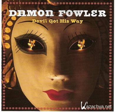 Damon Fowler - Devil Got His Way (2011) FLAC