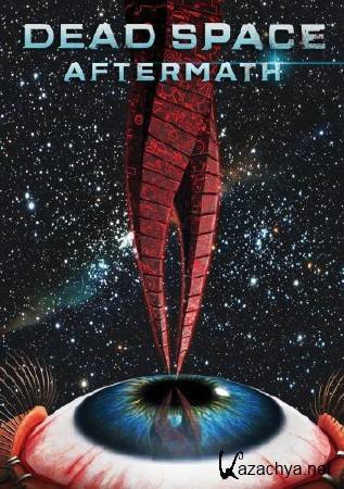 Dead Space:  / Dad Space: Aftermath (2011) HDRip