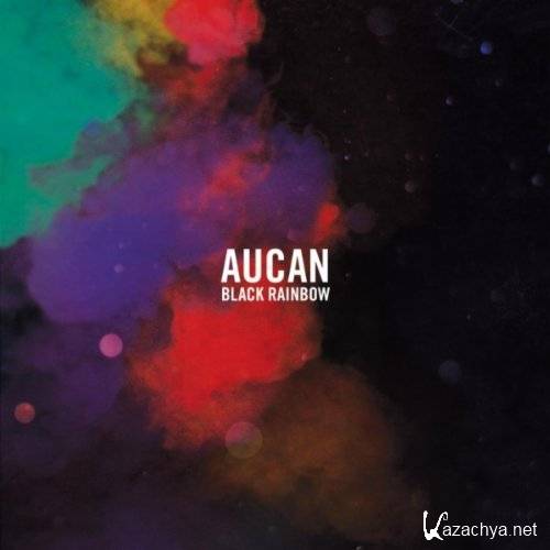 Aucan - Black rainbow (2011)