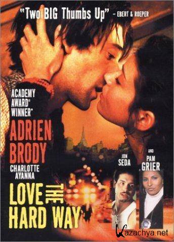   / Love The Hard Way (2001) DVDRip