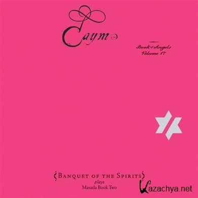 Banquet Of The Spirits - Caym - The Book Of Angels Vol. 17 (2011) FLAC