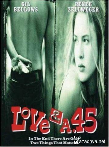    45  / Love and a .45 (1994) DVDRip 
